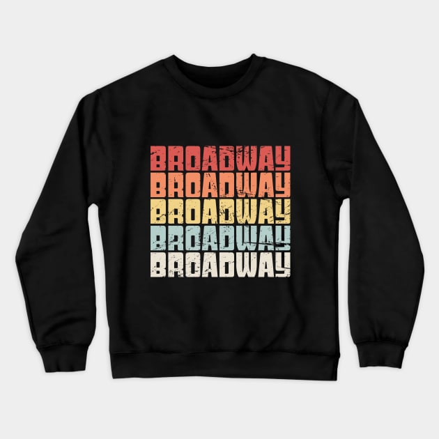 BROADWAY - Retro Musical Theater Crewneck Sweatshirt by MeatMan